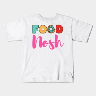 Nosh - Funny Yiddish Quotes Kids T-Shirt